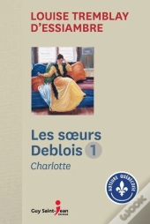 Les Soeurs Deblois T 01 Charlotte
