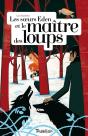 Les Soeurs Eden Et Le Maître Des Loups - Preview