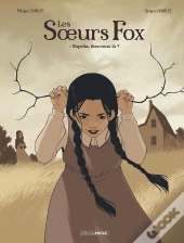 Les Soeurs Fox Tome 1 : Esprits, Êtes-Vous Là ?