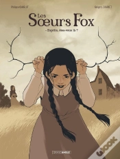 Capa do artigo Les Soeurs Fox Tome 1 : Esprits, Êtes-Vous Là ?