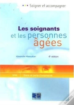 Capa do artigo Les Soignants Et Les Personnes Âgées (4e Édition)