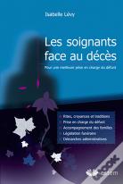 Les Soignants Face Aux Décès ; Pour Une Meilleure Prise En Charge Du Défunt
