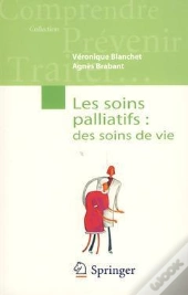 Les Soins Palliatifs ; Des Soins De Vie