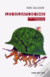 Les Soldats De 1940 ; Une Génération Sacrifiée
