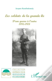 Les Soldats De La Grande Ile ; D'Une Guerre A L'Autre 1895-1918