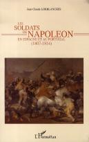 Les Soldats De Napoléon En Espagne Et Au Portugal (1807-1814)