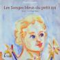 Les Songes Bleus Du Petit Roi T.1 - Preview