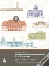 Les Sorbonne - Figures De L'Architecture Universitaire A Paris