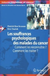 Les Souffrances Psychologiques Des Malades Du Cancer : Comment Les Reconnaître, Comment Les Traiter?