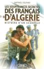 Les Souffrances Secrètes Des Rapatriés D'Algérie ; Histoire D'Un Scandale - Preview