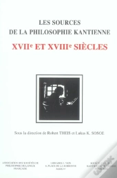 Les Sources De La Philosophie Kantienne : Xviie Et Xviiie Siècles