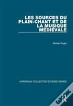Les Sources Du Plain-Chant Et De La Musique Medievale