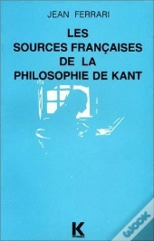 Les Sources Françaises De La Philosophie De Kant