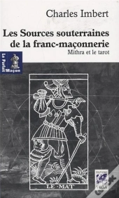 Les Sources Souterraines De La Franc-Maçonnerie