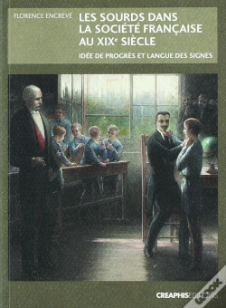 Capa do artigo Les Sourds Dans La Société Française Au Xixe Siècle ; Idée De Progrès Et Langue Des Signes