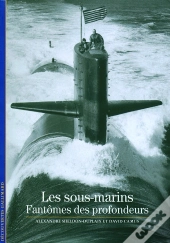 Les Sous-Marins ; Fantômes Des Profondeurs