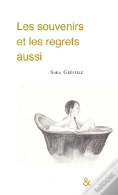 Les Souvenirs Et Les Regrets Aussi