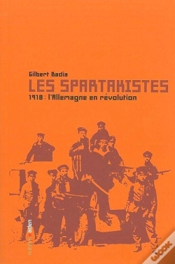 Capa do artigo Les Spartakistes : 1918 : L'Allemagne En Révolution