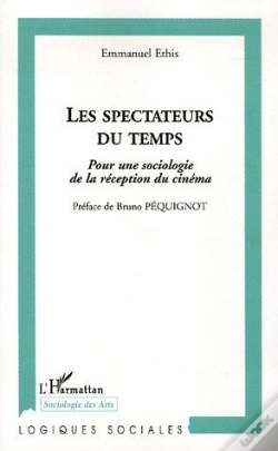 Capa do artigo Les Spectateurs Du Temps ; Pour Une Sociologie De La Réception Du Cinéma