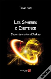 Les Sphères D'Existence ; Seconde Vision D'Ankaa
