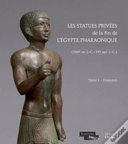 Capa do artigo Les Statues Privees De La Fin De L'Egypte Pharaonique, T.I, Hommes