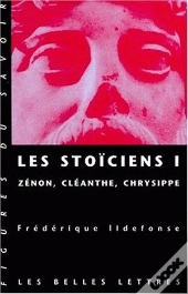 Les Stoïciens I : Volume I