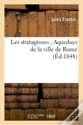 Les Stratagemes Aqueducs Rome Edition 1848
