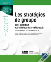 Capa do artigo Les Stratégies De Groupe Pour Sécuriser Votre Infrastructure Microsoft (Implémentation Sous Windows Server)