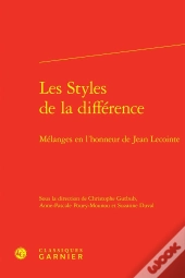 Les Styles De La Différence : Mélanges En L'Honneur De Jean Lecointe