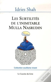 Les Subtilités De L'Inimitable Mulla Nasrudin