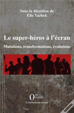 Capa do artigo Les Super-Héros À L'Écran ; Mutations, Transformations, Évolutions