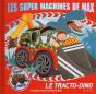 Les Super Machines De Max - Le Tracto-Dino - Preview