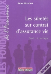 Les Sûretés Sur Contrat D'Assurance Vie ; Droit Et Pratique