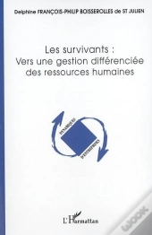 Les Survivants: Vers Une Gestion Différenciée Des Ressources Humaines