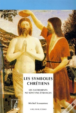 Capa do artigo Les Symboles Chrétiens ; Les Sacrements Ne Sont Pas Étranges