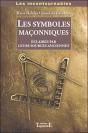 Les Symboles Maçonniques ; Éclairés Par Leurs Sources Anciennes - Preview