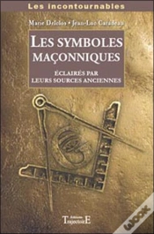 Capa do artigo Les Symboles Maçonniques ; Éclairés Par Leurs Sources Anciennes