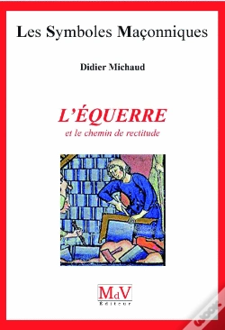 Capa do artigo Les Symboles Maçonniques : L'Équerre Et Le Chemin De Rectitude