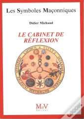 Les Symboles Maçonniques Tome 32 : Le Cabinet De Réflexion