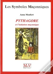 Les Symboles Maçonniques Tome 37 : Pythagore Et L'Initiation Maçonnique