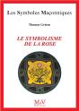 Les Symboles Maçonniques Tome 98 : Le Symbolisme De La Rose - Preview