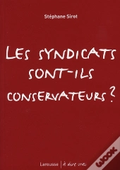 Les Syndicats Sont-Ils Conservateurs ?