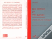 Les Syndics Et Vos Droits ; Une Democratie Confisquee