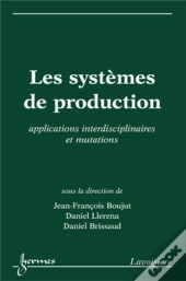 Les Systèmes De Production: Applications Interdisciplinaires Et Mutations