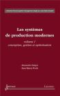 Les Systèmes De Production Modernes Vol. 1 : Conception, Gestion Et Optimisation : Vol. 1 : Conception, Gestion Et Optimisation - Preview