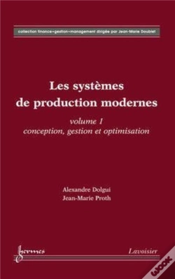 Capa do artigo Les Systèmes De Production Modernes Vol. 1 : Conception, Gestion Et Optimisation : Vol. 1 : Conception, Gestion Et Optimisation