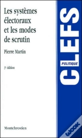 Les Systemes Electoraux Et Modes De Scrutin (3e Édition)