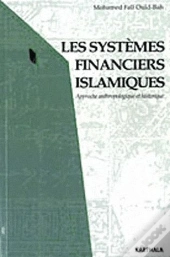 Les Systèmes Financiers Islamiques ; Approche Anthropologique Et Historique