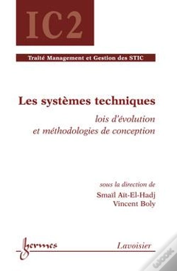 Capa do artigo Les Systèmes Techniques ; Lois D'Évolution Et Méthodologies De Conception ; Traité Management Et Gestion Des Stic