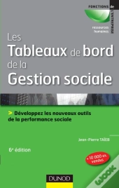 Les Tableaux De Bord De La Gestion Sociale ; Développez Les Nouveaux Outils De La Performance Sociale (6e Édition)